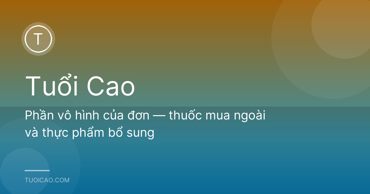 Phần vô hình của đơn — thuốc mua ngoài và thực phẩm bổ sung